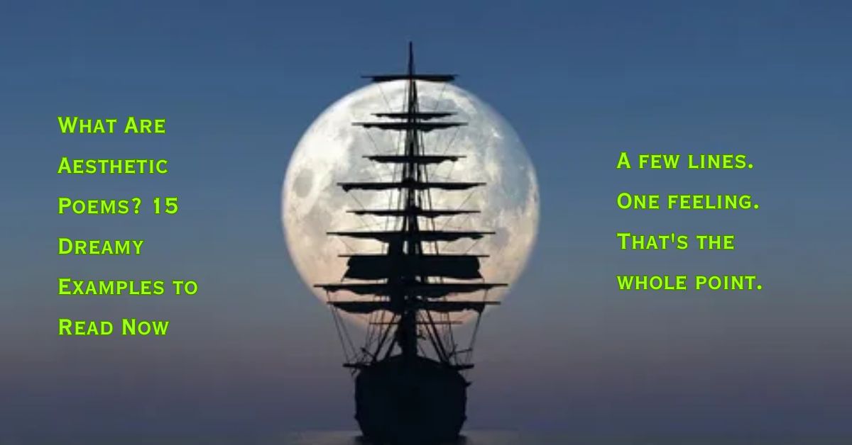 Silhouette of a sailing ship against a full moon, featured image for the article "What Are Aesthetic Poems? 15 Dreamy Examples to Read Now