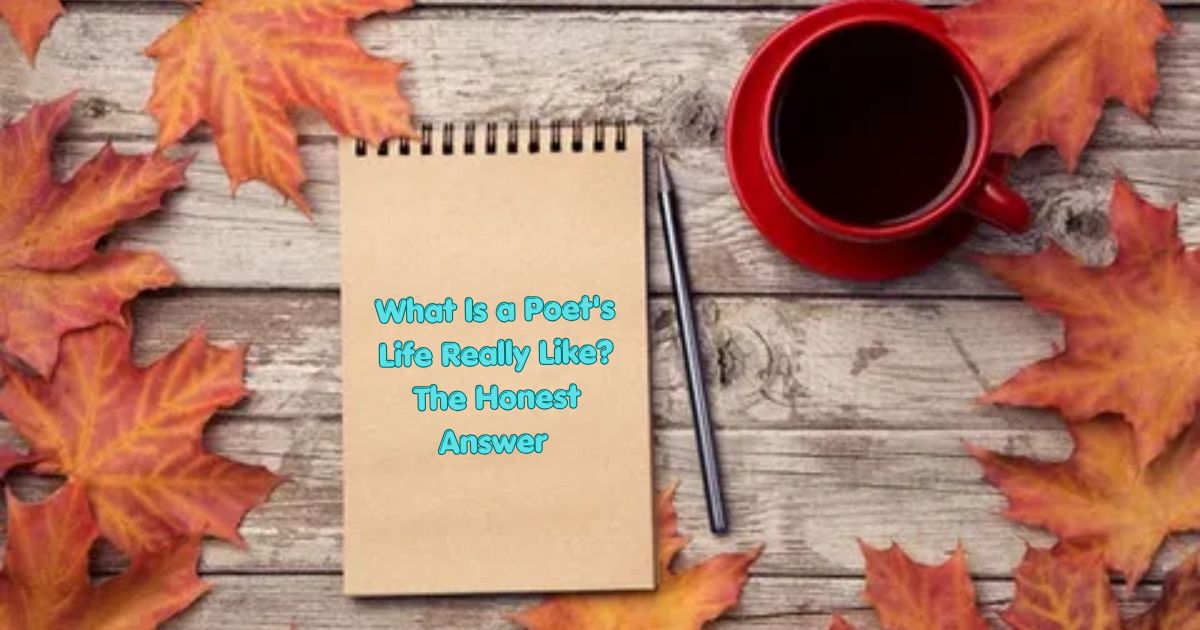 Poet's life notebook with pen, coffee, and autumn leaves — What Is a Poet's Life Really Like?"