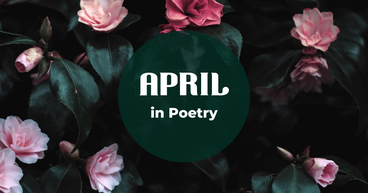 April in poetry title over dark green leaves and pink spring blossoms.