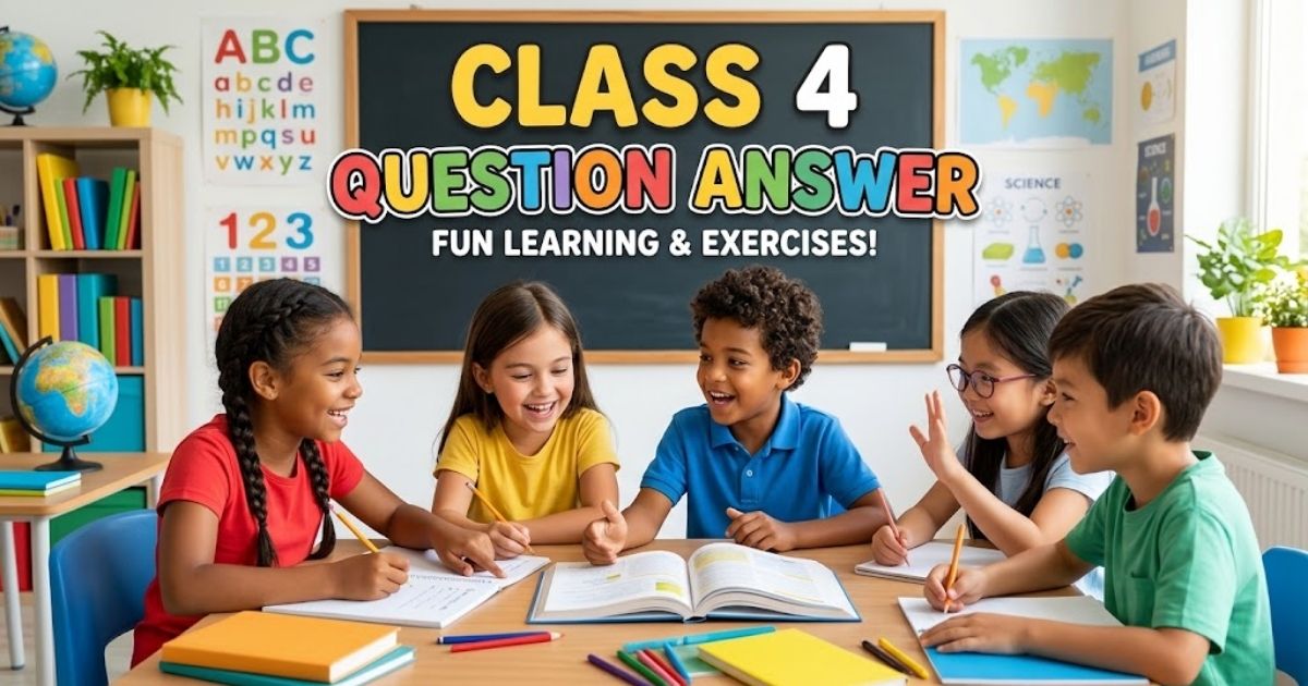 Class 4 question answer – children doing fun learning exercises in classroom.