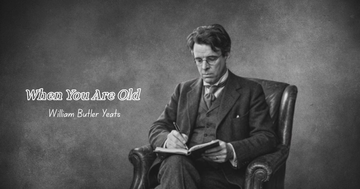 William Butler Yeats portrait for 'When You Are Old' poem analysis.