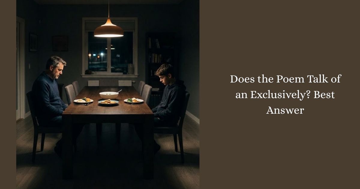 Father and son sit apart at a quiet table — does the poem talk of an exclusively personal experience.