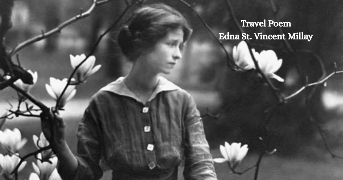 Edna St. Vincent Millay standing among magnolia branches, featured image for the Travel poem analysis.