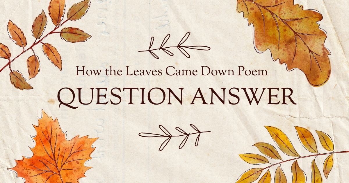 How the leaves came down poem question answer with autumn leaves illustration.