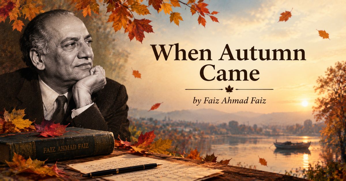 Trees as human entities in When Autumn Came by Faiz Ahmad Faiz, with autumn trees, falling leaves, and a poetic landscape.