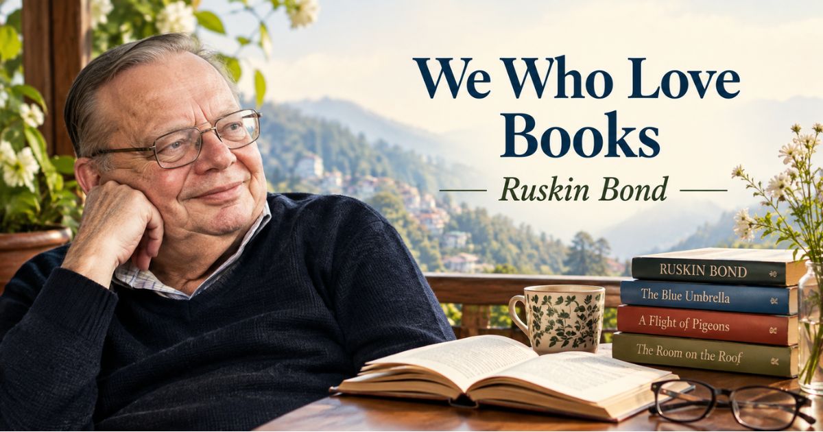 Ruskin Bond smiling on a hillside veranda with his books for We Who Love Books poem.