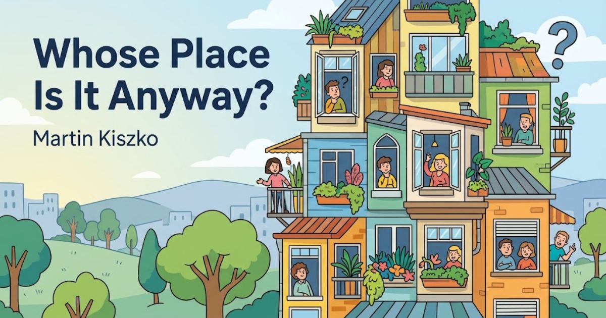 Whose Place Is It Anyway poem by Martin Kiszko — illustrated apartment building with people.